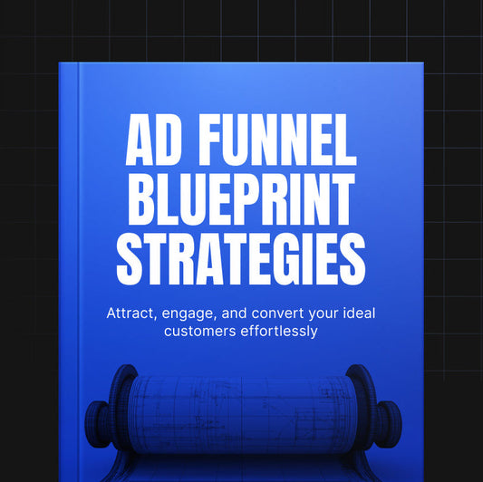 The Advertising Funnel Blueprint Strategies