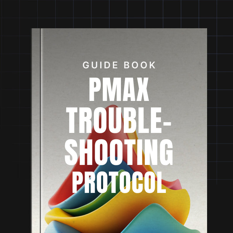 Performance Max Troubleshooting Protocol